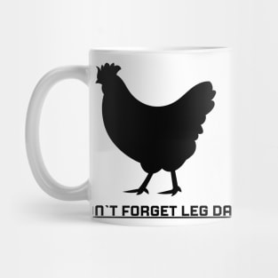 Don`t forget Leg day Mug